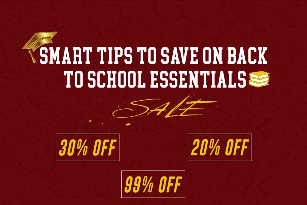 Smart Tips to Save on Back to School Essentials 